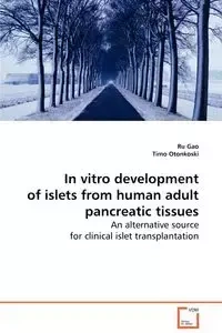 In vitro development of islets from human adult pancreatic tissues - Gao Ru
