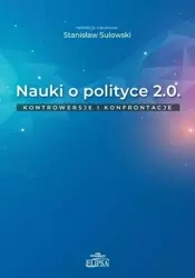 Nauki o polityce 2.0. Kontrowersje i konfrontacje - Stanisław Sulowski