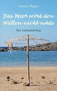 Das Meer wird den Wellen nicht müde - Wagner Vicroria