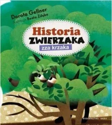 Historia zwierzaka zza krzaka - Dorota Gellner