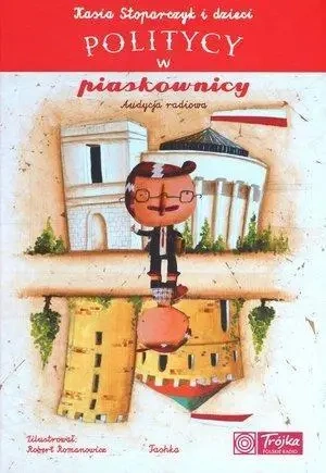Politycy w piaskownicy. Audycja radiowa - Kasia Stoparczyk
