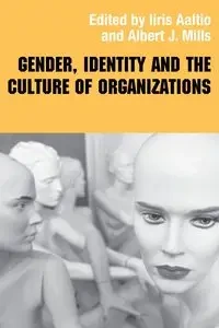 Gender, Identity and the Culture of Organizations - Aaltio Iiris