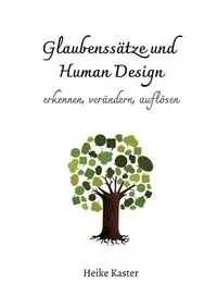 Glaubenssätze und Human Design - Heike Kaster