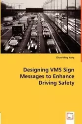 Designing VMS Sign Messages to Enhance Driving Safety - Yang Chun-Ming