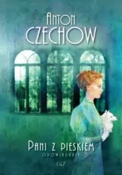 Pani z pieskiem. Opowiadania - Anton Czechow