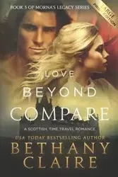 Love Beyond Compare (Large Print Edition) - Claire Bethany