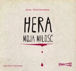 audiobook Hera. Tom 1. Hera moja miłość - Anna Onichimowska
