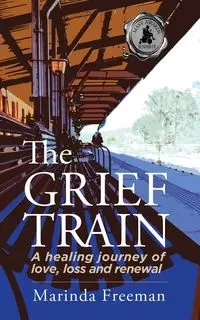 The Grief Train - Freeman Marinda