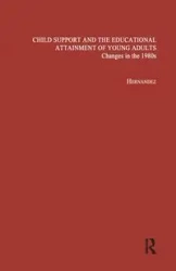 Child Support and the Educational Attainment of Young Adults - Pedro M. Hernandez