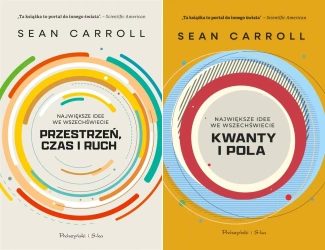 Przestrzeń, czas i ruch Największe idee we wszechświecie + Kwanty i pola - Carroll Sean