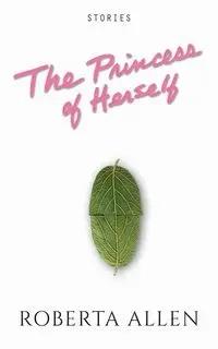 The Princess of Herself - Allen Roberta