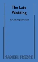The Late Wedding - Christopher Chen