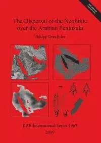 The Dispersal of the Neolithic over the Arabian Peninsula - Drechsler Philipp