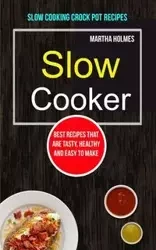 Slow Cooker - Martha Holmes