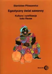 Egzotyczny świat sawanny - Stanisław Piłaszewicz