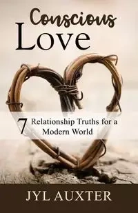 Conscious Love - Auxter Jyl