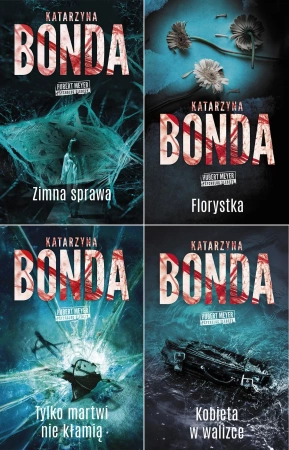 Katarzyna Bonda Zimna sprawa + Kobieta w walizce + Tylko martwi + Florystka - Katarzyna Bonda