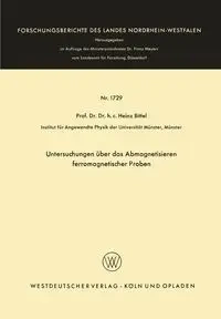 Untersuchungen Uber Das Abmagnetisieren Ferromagnetischer Proben - Bittel Heinz