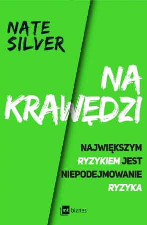 Na krawędzi. Największym ryzykiem jest niepodejmowanie ryzyka - Silver Nate