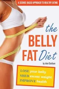The Belly Fat Diet - John Chatham