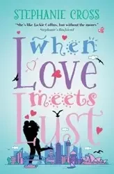When Love Meets Lust - Stephanie Cross