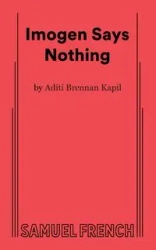 Imogen Says Nothing - Brennan Kapil Aditi