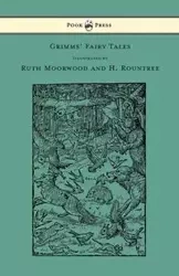 Grimms' Fairy Tales - Illustrated by Ruth Moorwood and H. Rountree - Grimm Brother's