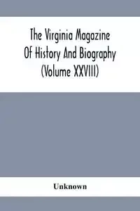 The Virginia Magazine Of History And Biography (Volume Xxviii) - Unknown
