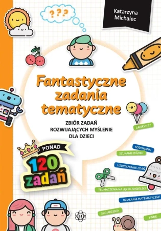 Fantastyczne zadania tematyczne. Zbiór zadań - Katarzyna Michalec