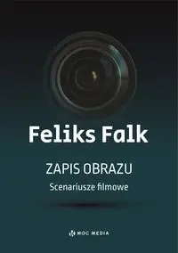 Zapis obrazu Scenariusze filmowe - Feliks Falk
