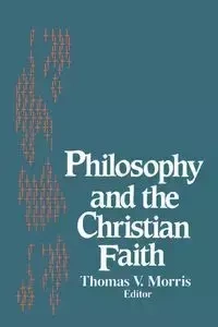 Philosophy and the Christian Faith