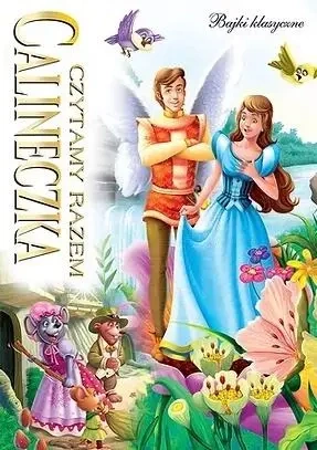 Czytamy razem. Calineczka - praca zbiorowa