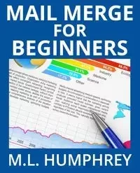 Mail Merge for Beginners - Humphrey M.L.