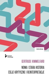 Nowa i stara historia. Eseje krytyczne i... - Gertrude Himmelfarb