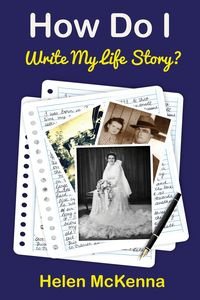 How Do I Write My Life Story? - Helen McKenna