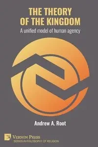 The theory of the kingdom - Andrew Allen Root