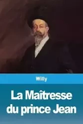 La Maîtresse du prince Jean - Willy