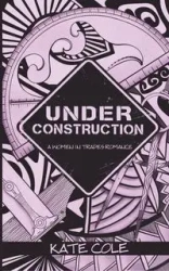 Under Construction - Cole Kate