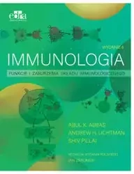 Immunologia. Funkcje i zaburzenia układu immunologicznego - Abbas A.K., Lichtman A.H., Pillai S.