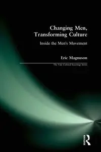 Changing Men, Transforming Culture - Eric Magnuson
