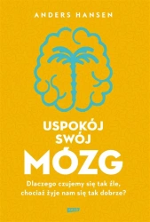 Uspokój swój mózg - Anders Hansen, Emilia Fabisiak