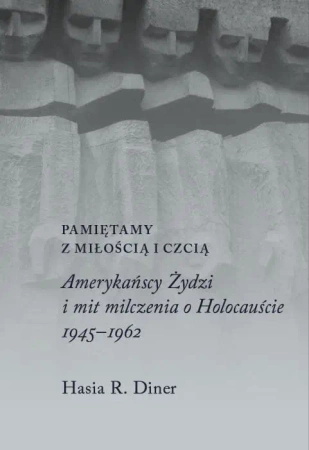 Pamiętamy z miłością i czcią - Hasia R. Diner