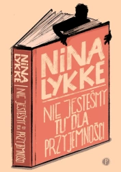 eBook Nie jesteśmy tu dla przyjemności - Nina Lykke epub mobi