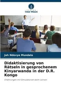 Didaktisierung von Rätseln in gesprochenem Kinyarwanda in der D.R. Kongo - Ndovya Mundala Jah