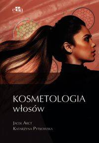 Kosmetologia włosów - Jacek Arct, Katarzyna Pytkowska