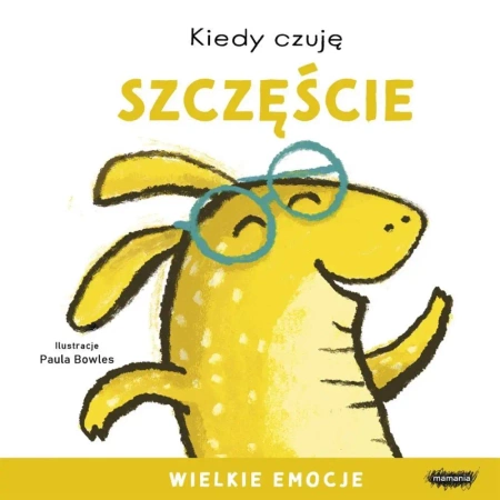 Kiedy czuję szczęście. Wielkie emocje - Paula Bowles, Zofia Raczek