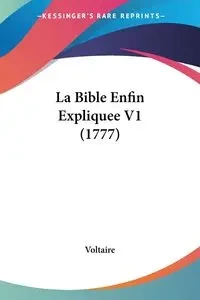 La Bible Enfin Expliquee V1 (1777) - Voltaire