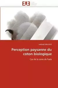 Perception paysanne du coton biologique - MILLOGO-J