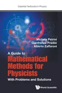 GUIDE TO MATH METH FOR PHYS-PROB & SOLNS - MICHELA PETRINI GIANFRANCO PRADISI & AL