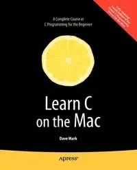 Learn C on the Mac - Mark Dave